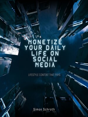 cover image of Monetize Your Daily Life on Social Media